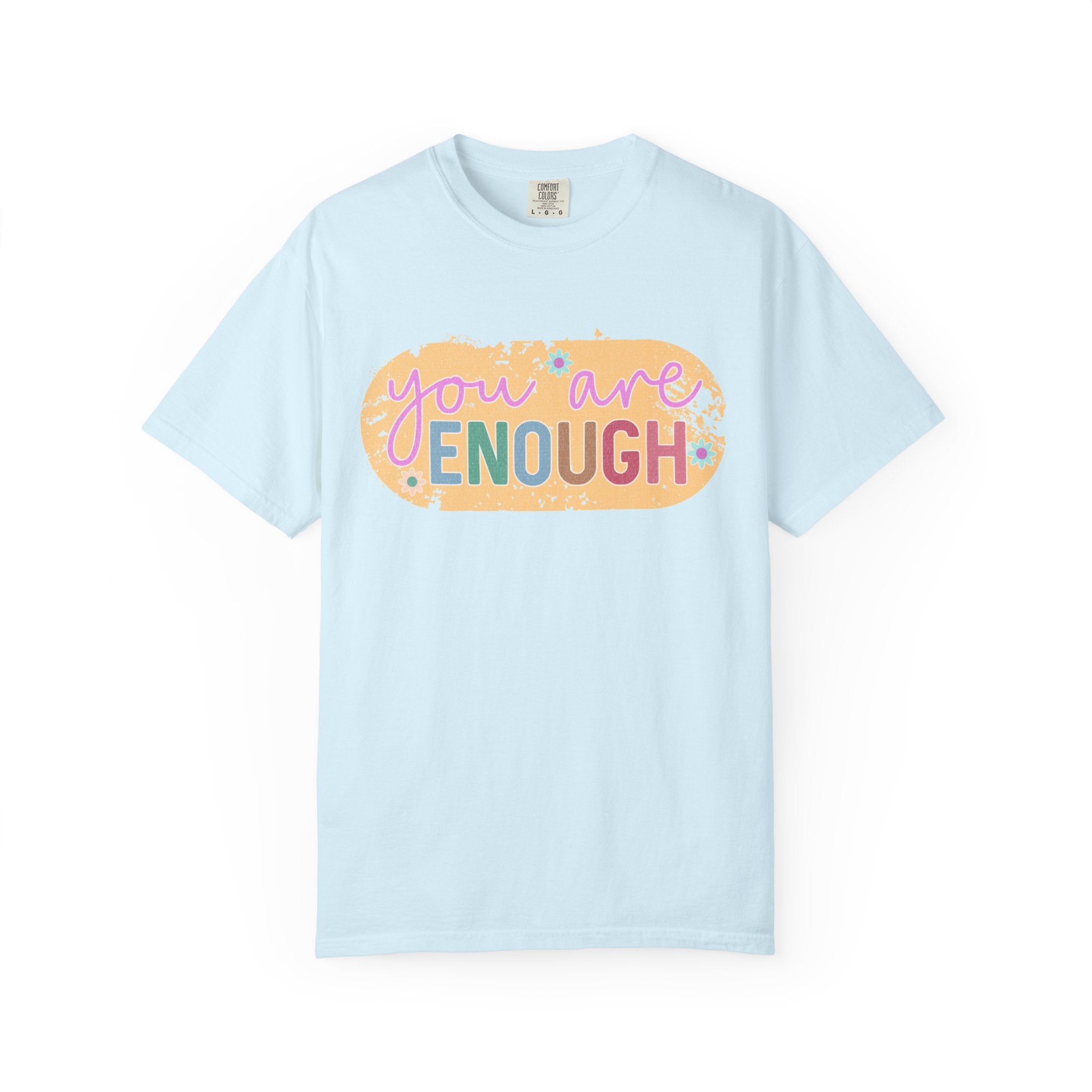 You Are Enough Textured T-Shirt — Positive Message Graphic Tee