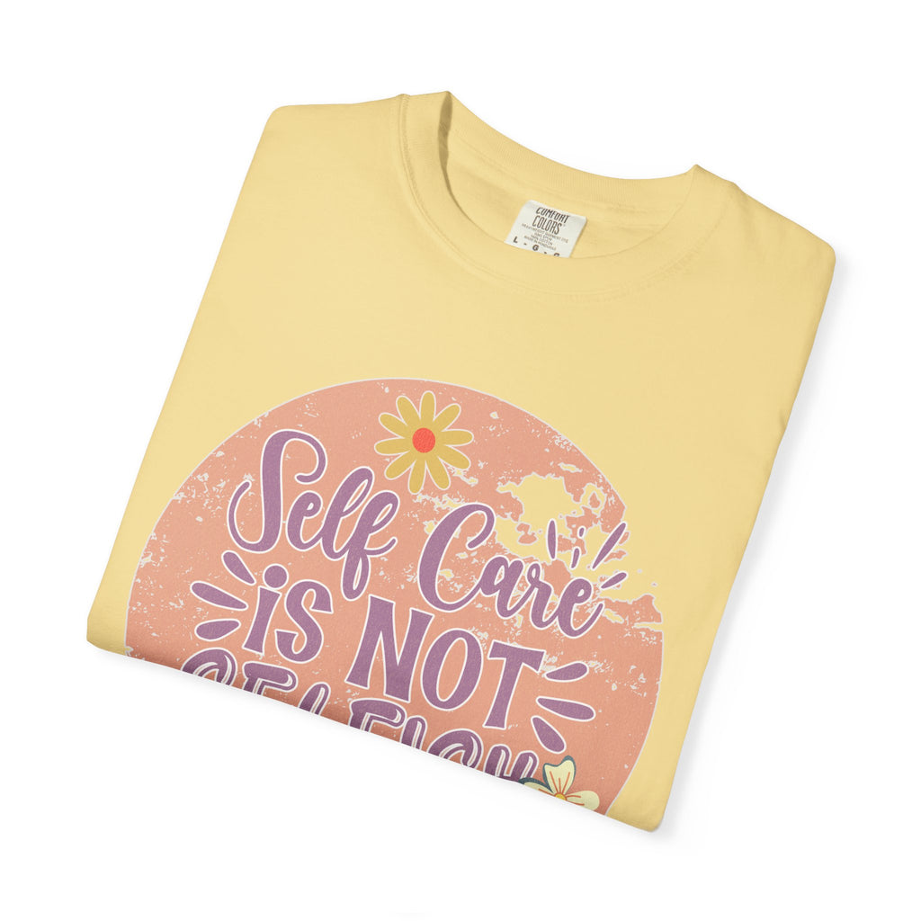 Self Care Is Not Selfish Texture  T-Shirt — Floral Mental Health Awareness Tee