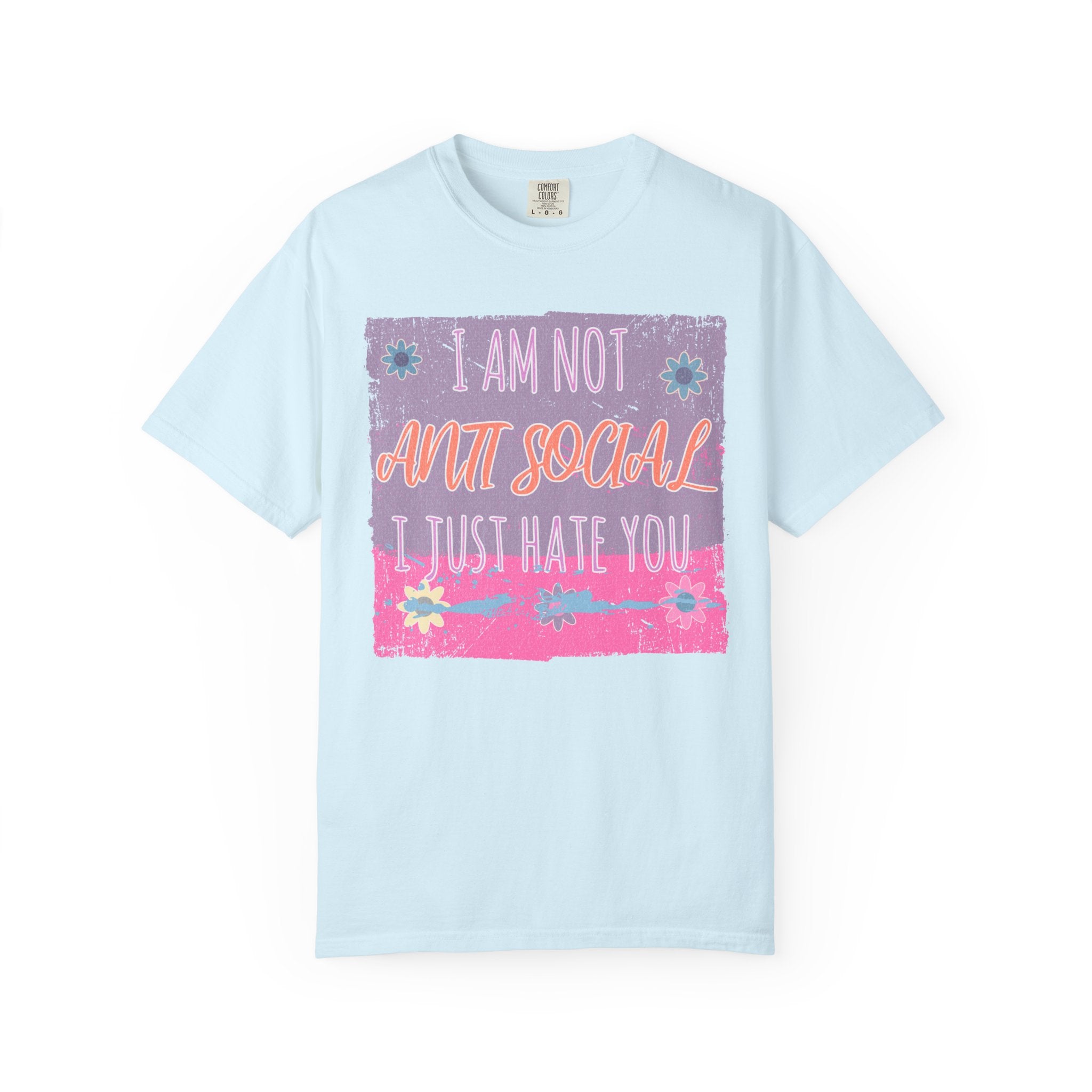 Textured Graphic T-Shirt — "I Am Not Anti Social I Just Hate You" Retro Floral Tee