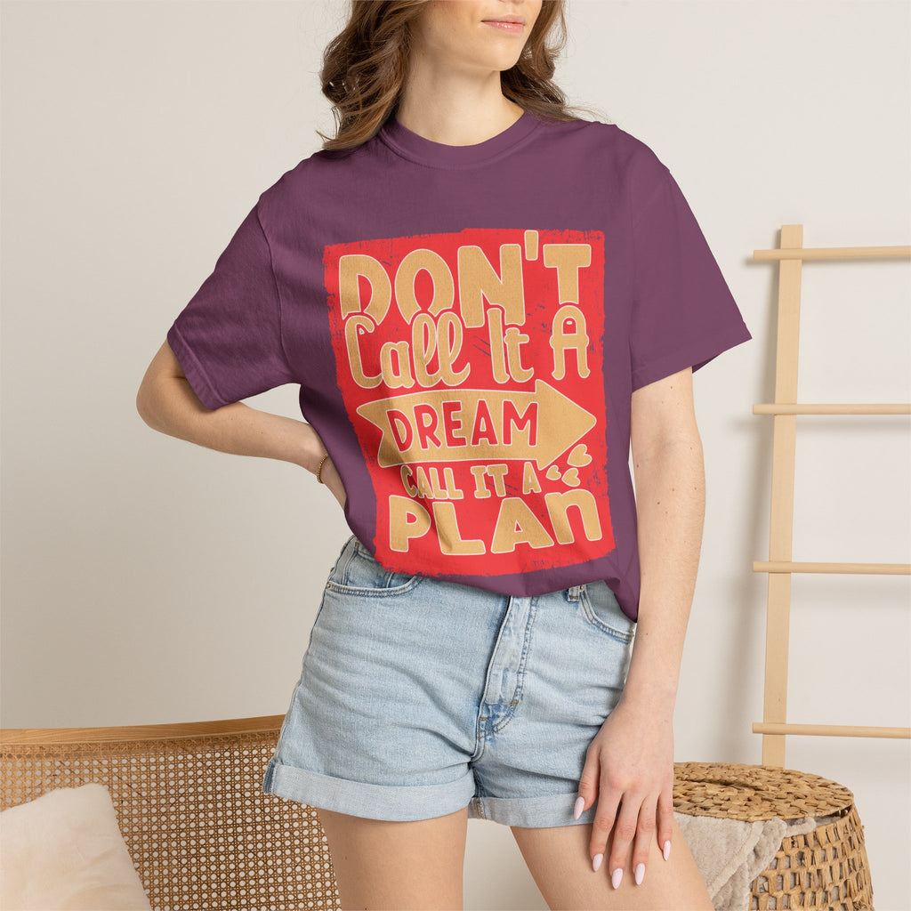 Textured Dream Plan Motivational Quote Tee Don’t Call It a Dream Call It a Plan T-Shirt