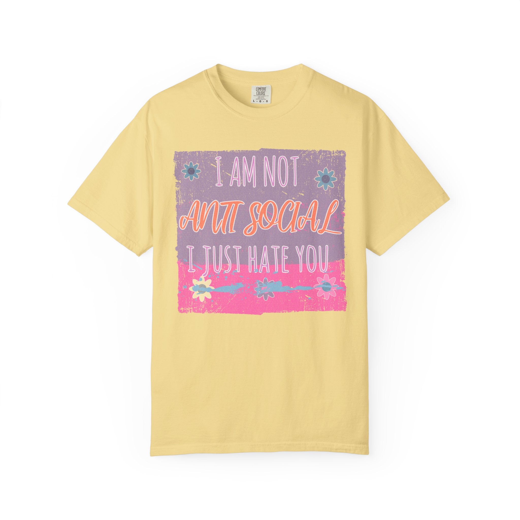 Textured Graphic T-Shirt — "I Am Not Anti Social I Just Hate You" Retro Floral Tee