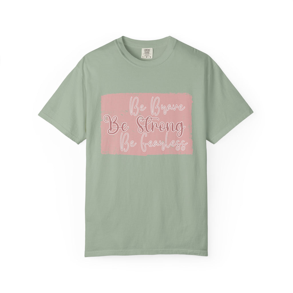 Be Brave Be Strong Be You T-shirt | Textured Inspirational Script Tee