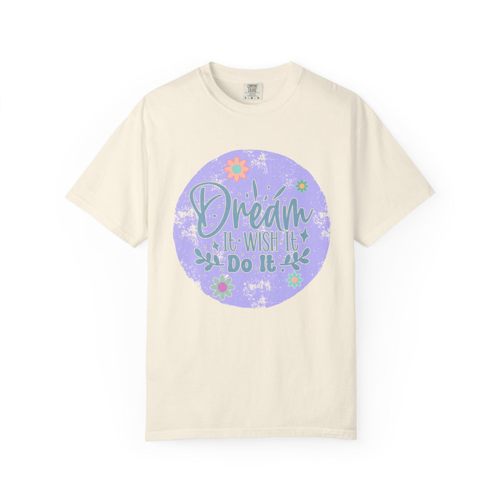 Dream Wish It Do It Textured T-Shirt — Inspirational Floral Graphic Tee