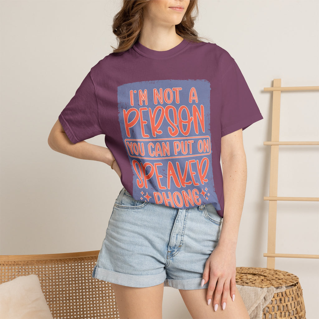 Textured T-Shirt — "I’m Not a Person You Can Put on Speaker Phone" Graphic Tee
