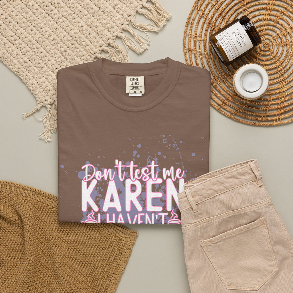 Karen Hasn’t Had My Coffee Textured T-Shirt — Funny Coffee Quote Tee