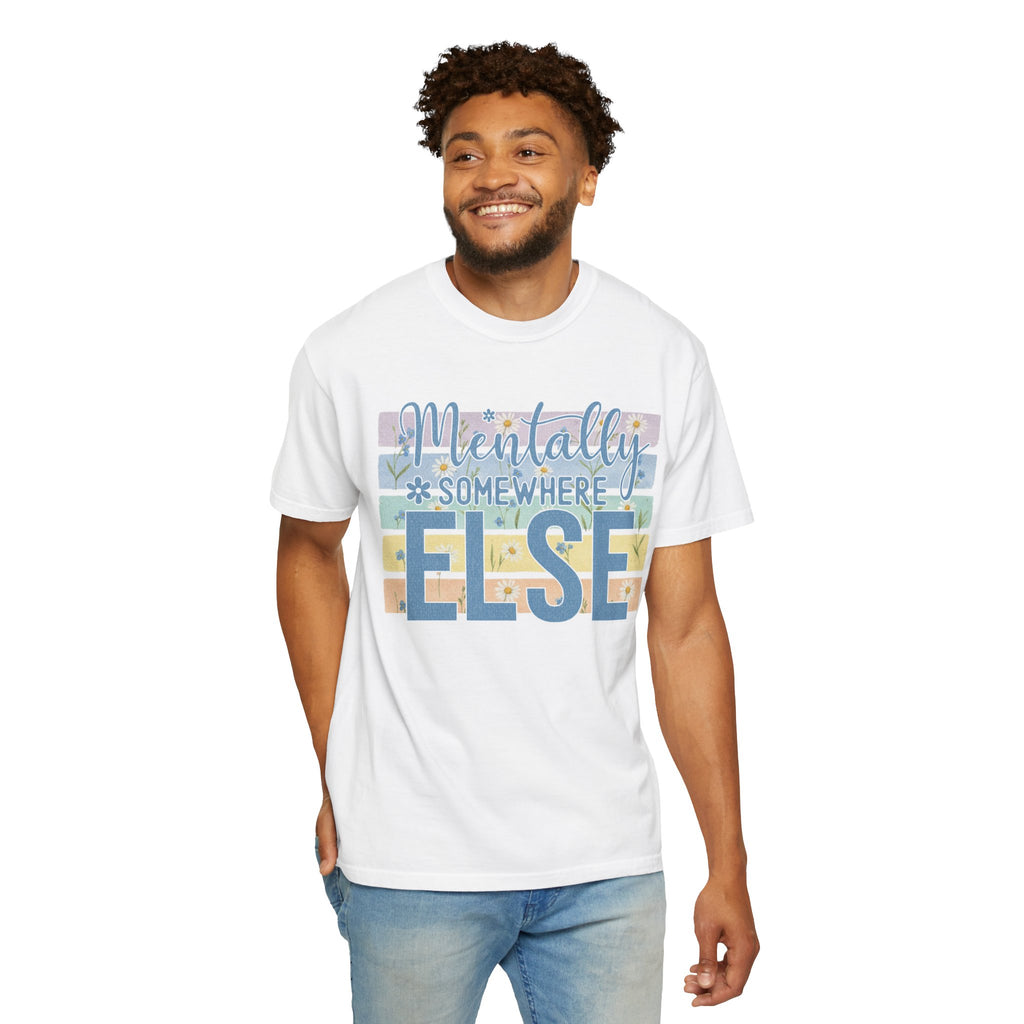 Textured Mentally Somewhere Else T-Shirt — Relaxed Beachy Vibes Graphic Tee