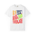 Grow Through What You Go Through T-Shirt | Textured Colorful Typographic Motivational Tee