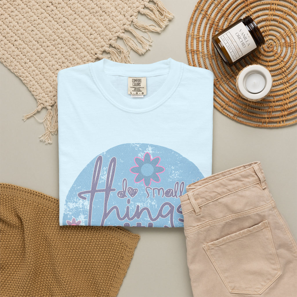 Textured Inspirational Graphic T-Shirt — "Do Small Things With Great Love" Floral Design