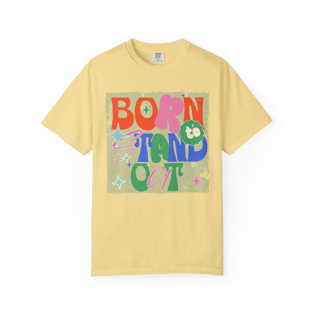 Born to Stand Out Graphic Textured T-Shirt