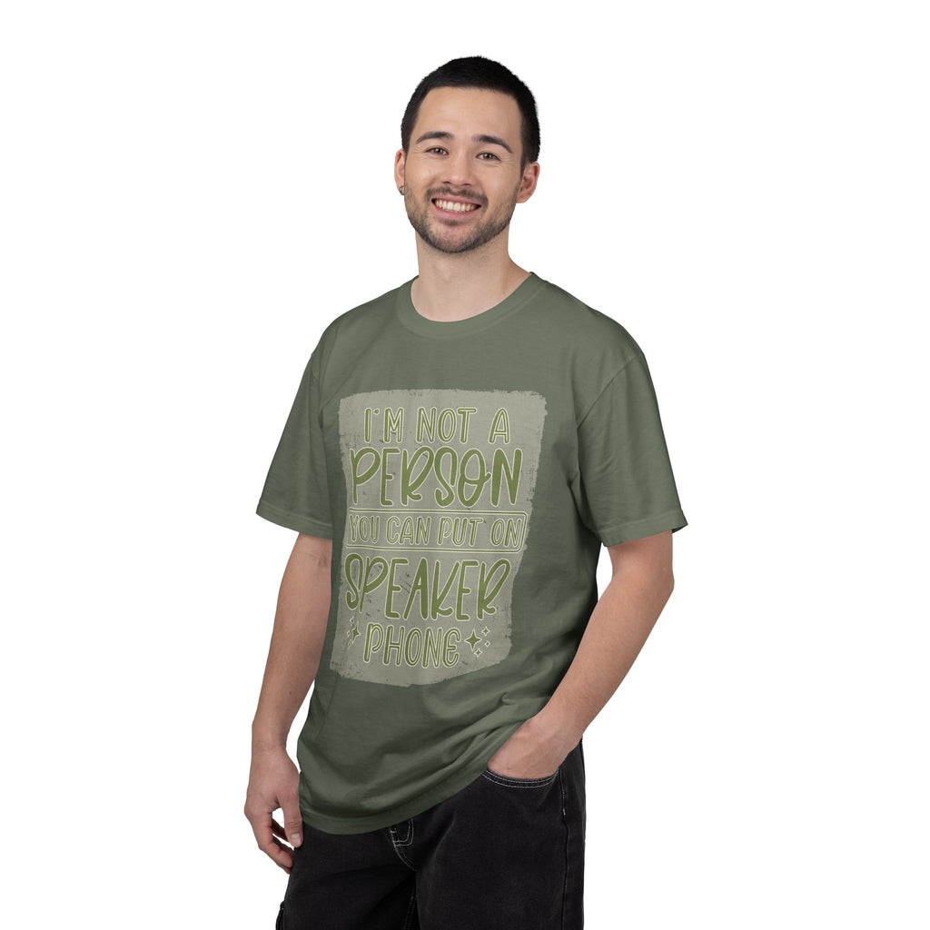 Textured Graphic T-Shirt — "I’m Not a Person You Can Put on Speaker Phone" Funny Quote Tee