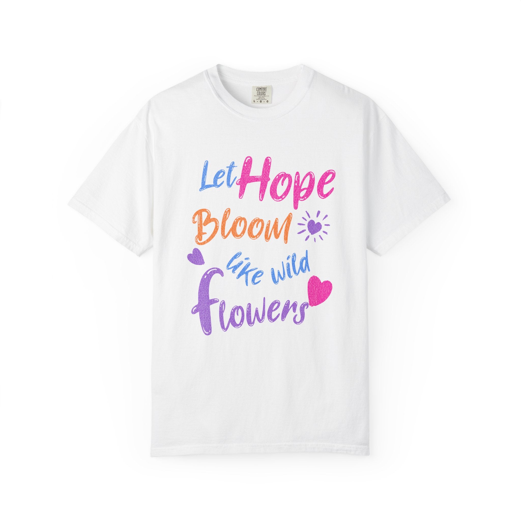 Textured Let Hope Bloom Like Wild Flowers T-Shirt