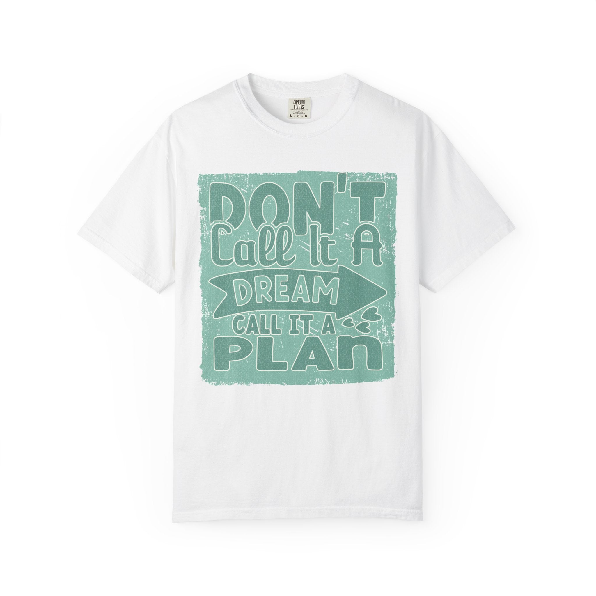 Textured Motivational T-Shirt — "Don't Call It A Dream, Call It A Plan" Inspirational Tee