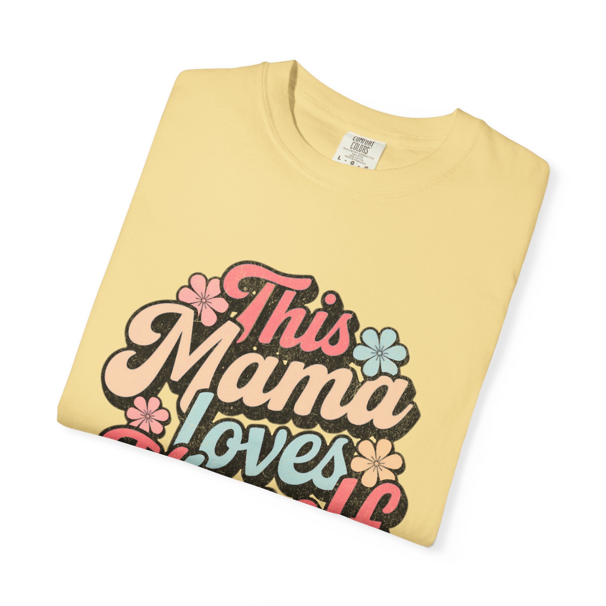 This Mama Loves Herself T-Shirt |Textured Retro Floral Typography