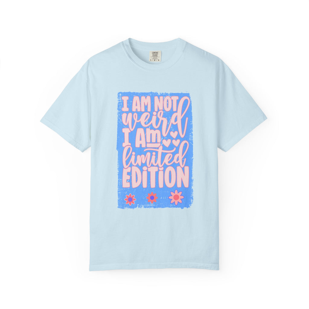 Limited Edition Tee – "I Am Not Weird I Am Limited Edition"Textured Graphic T-Shirt