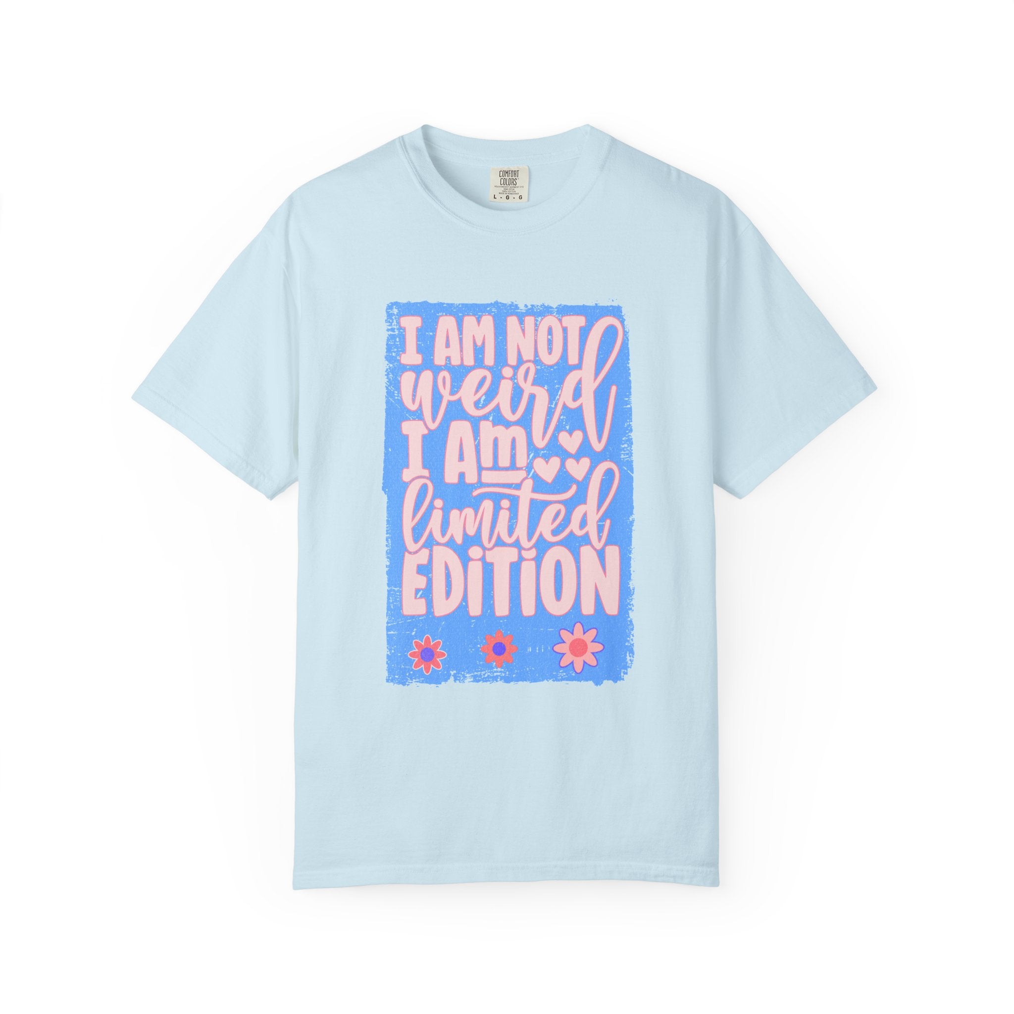 Limited Edition Tee – "I Am Not Weird I Am Limited Edition"Textured Graphic T-Shirt