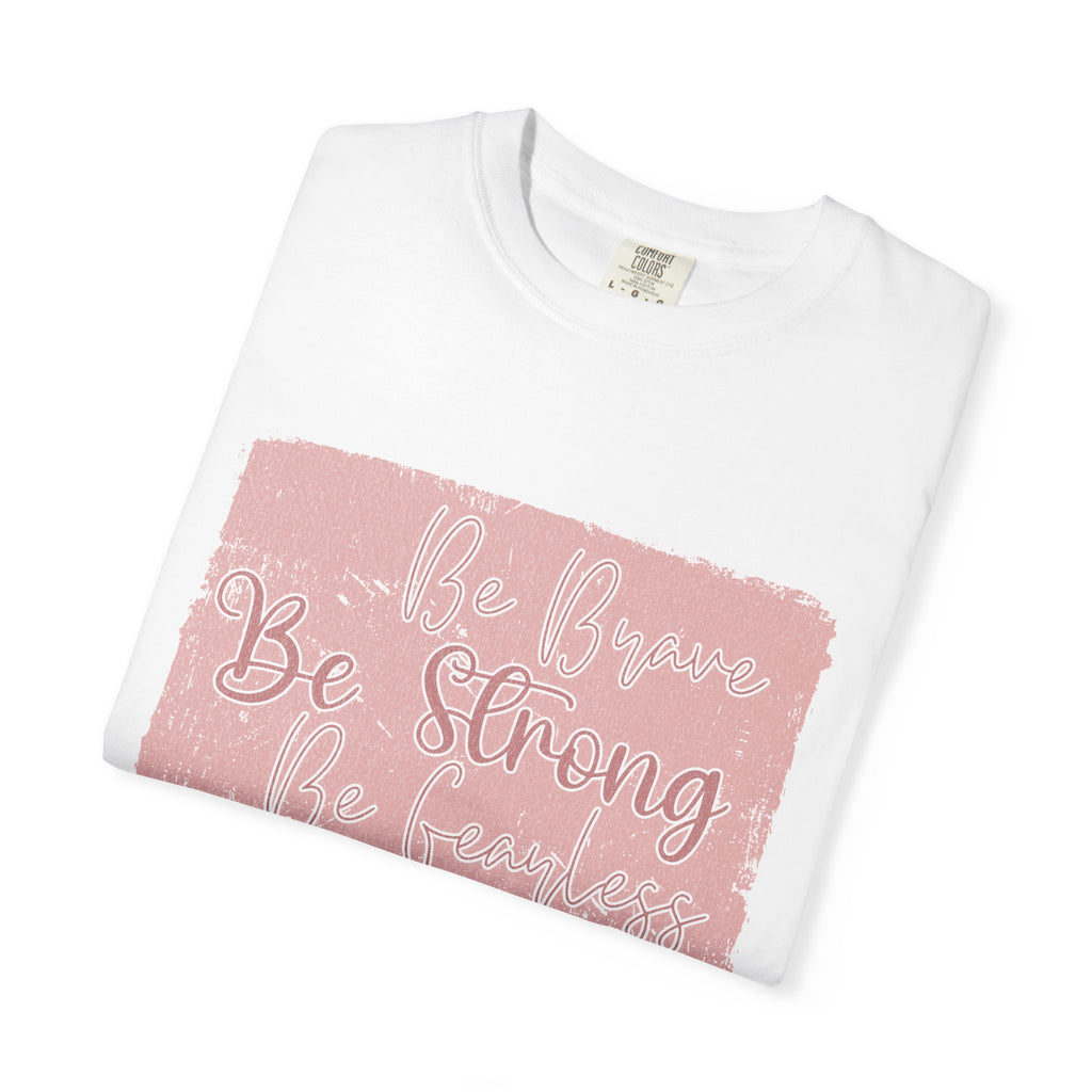 Be Brave Be Strong Be You T-shirt | Textured Inspirational Script Tee