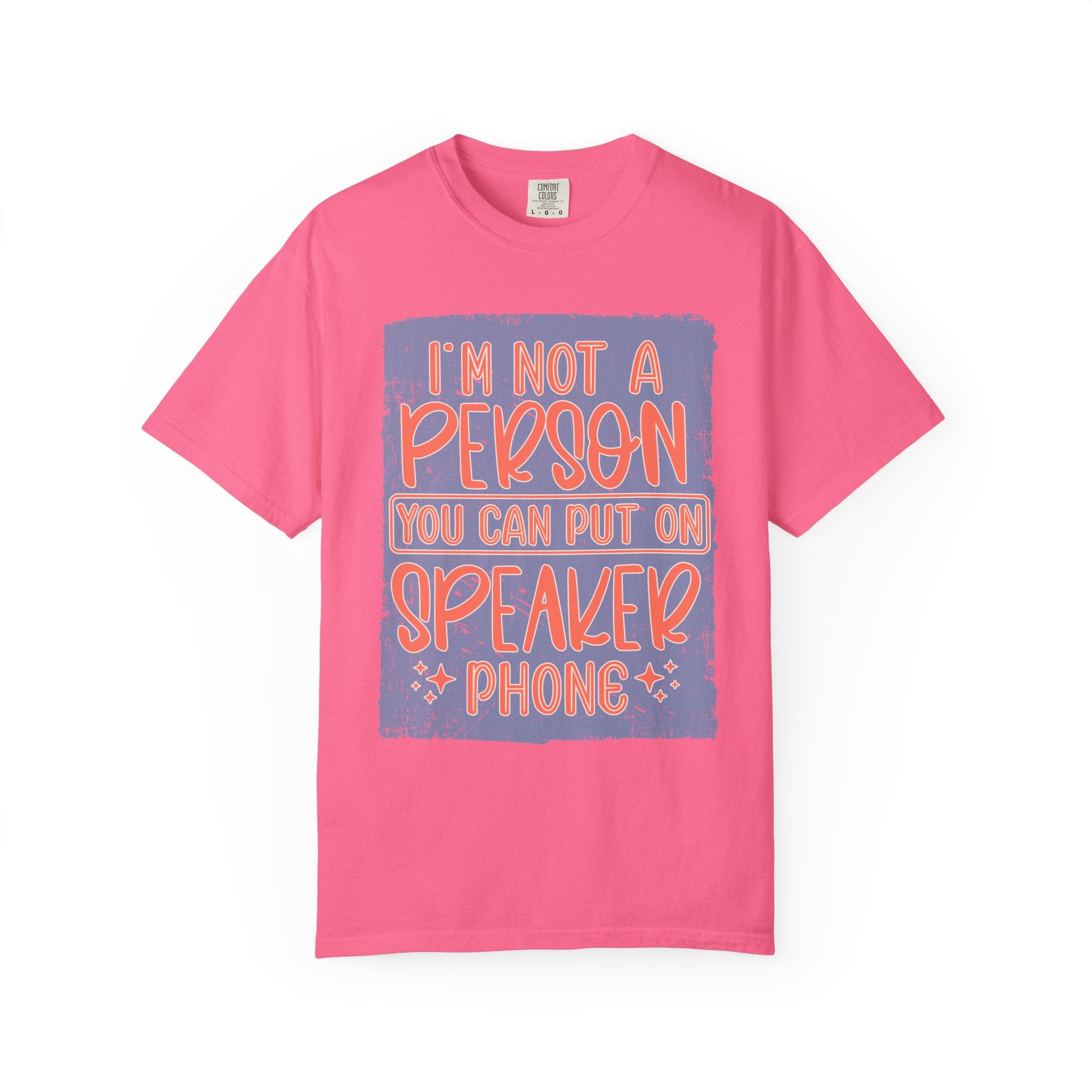 Textured T-Shirt — "I’m Not a Person You Can Put on Speaker Phone" Graphic Tee