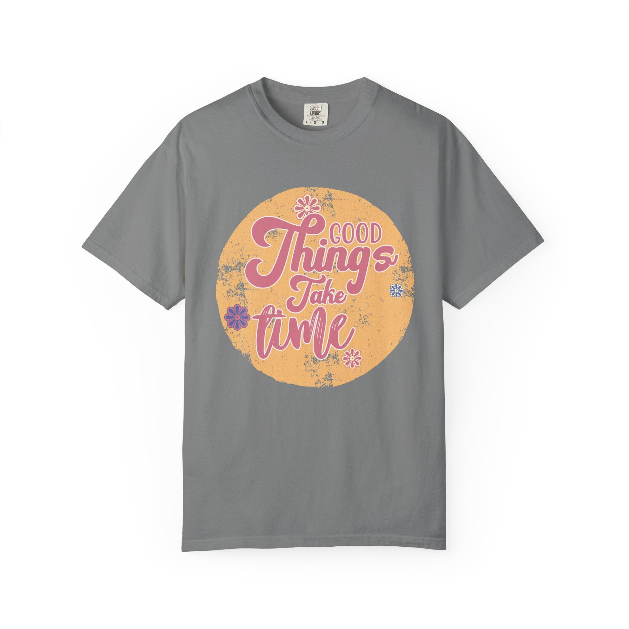 Good Things Take Time T-Shirt | Textured Retro Script Floral Graphic