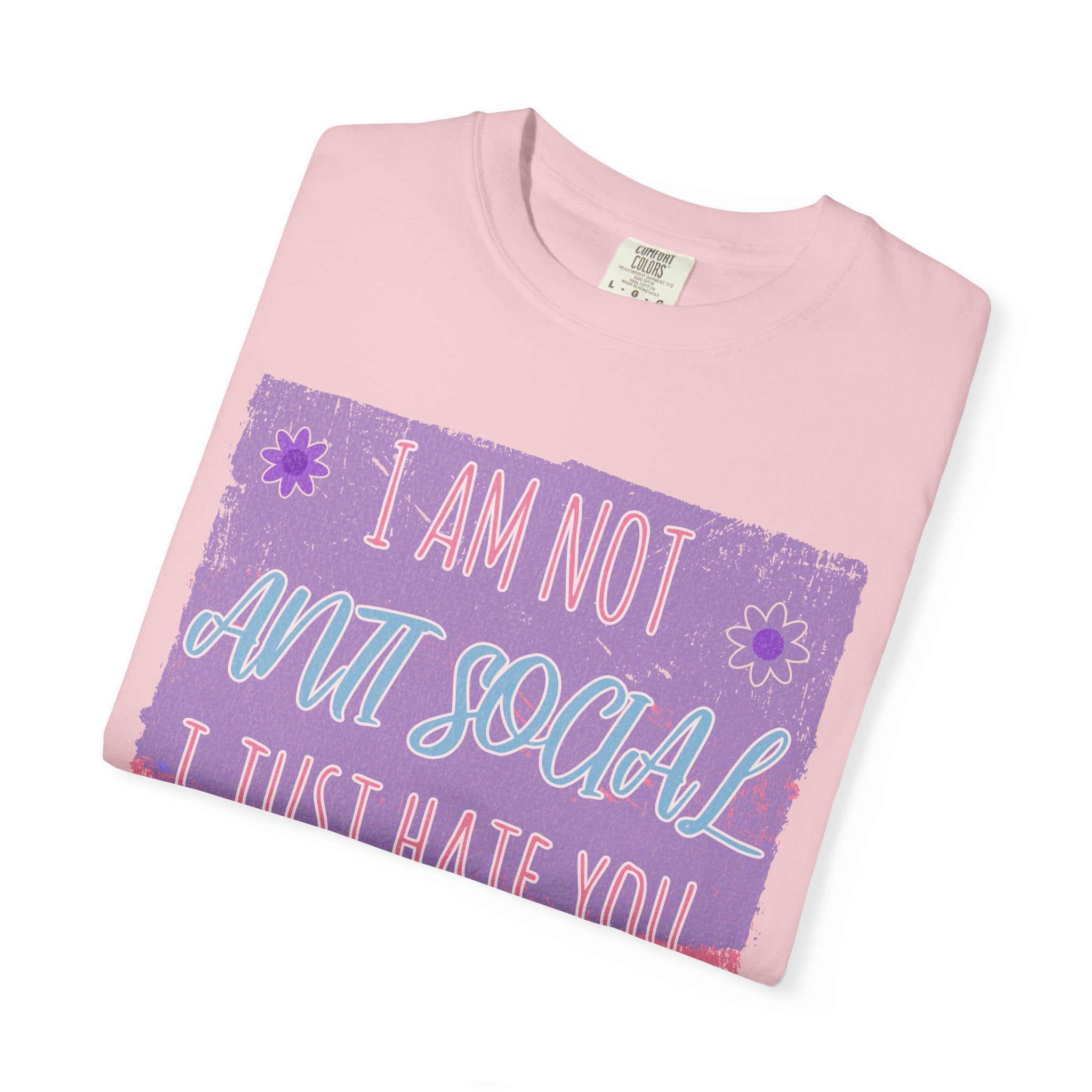 I Am Not Anti Social I Just Hate You Graphic Textured T-Shirt