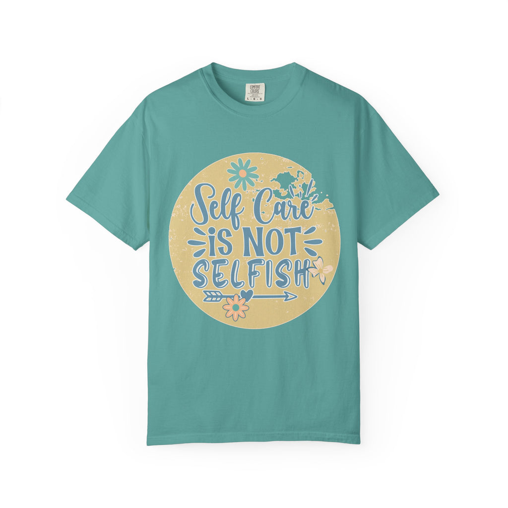 Self Care Is Not Selfish T-Shirt — Textured Positive Mental Health Tee