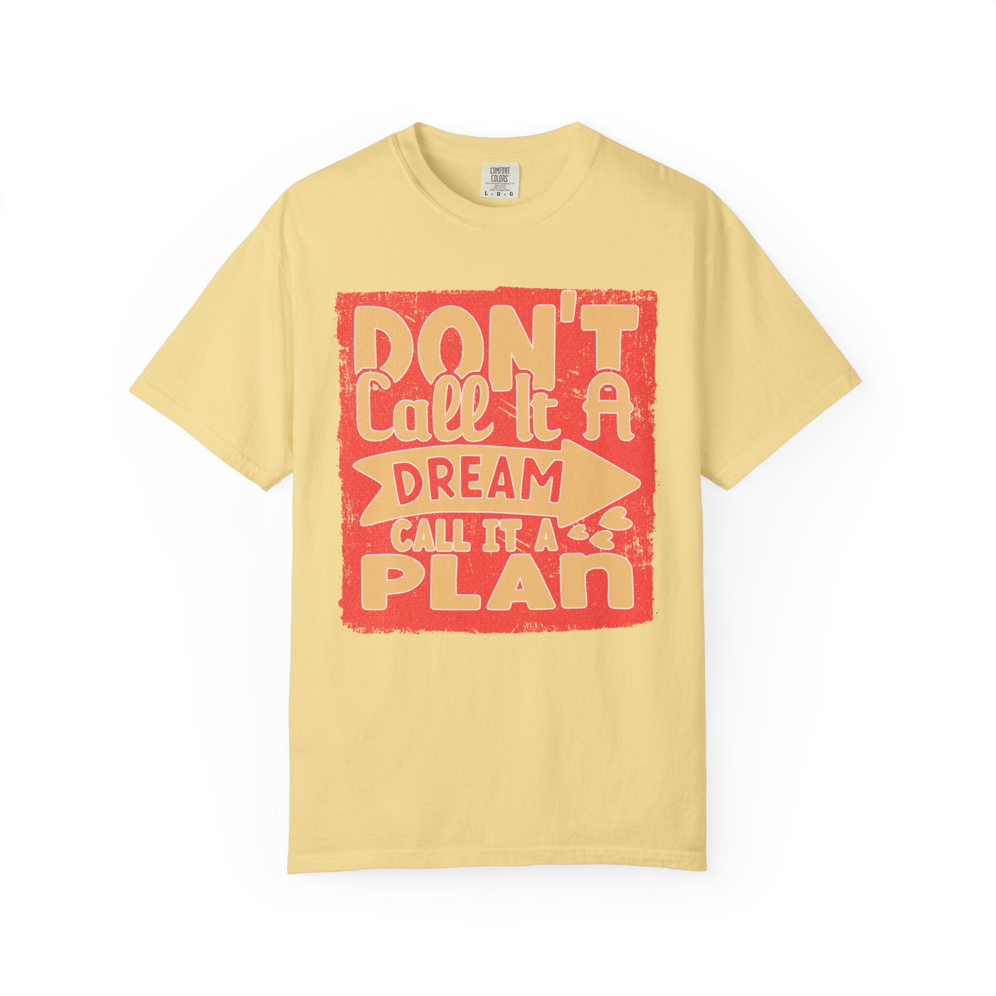 Textured Dream Plan Motivational Quote Tee Don’t Call It a Dream Call It a Plan T-Shirt