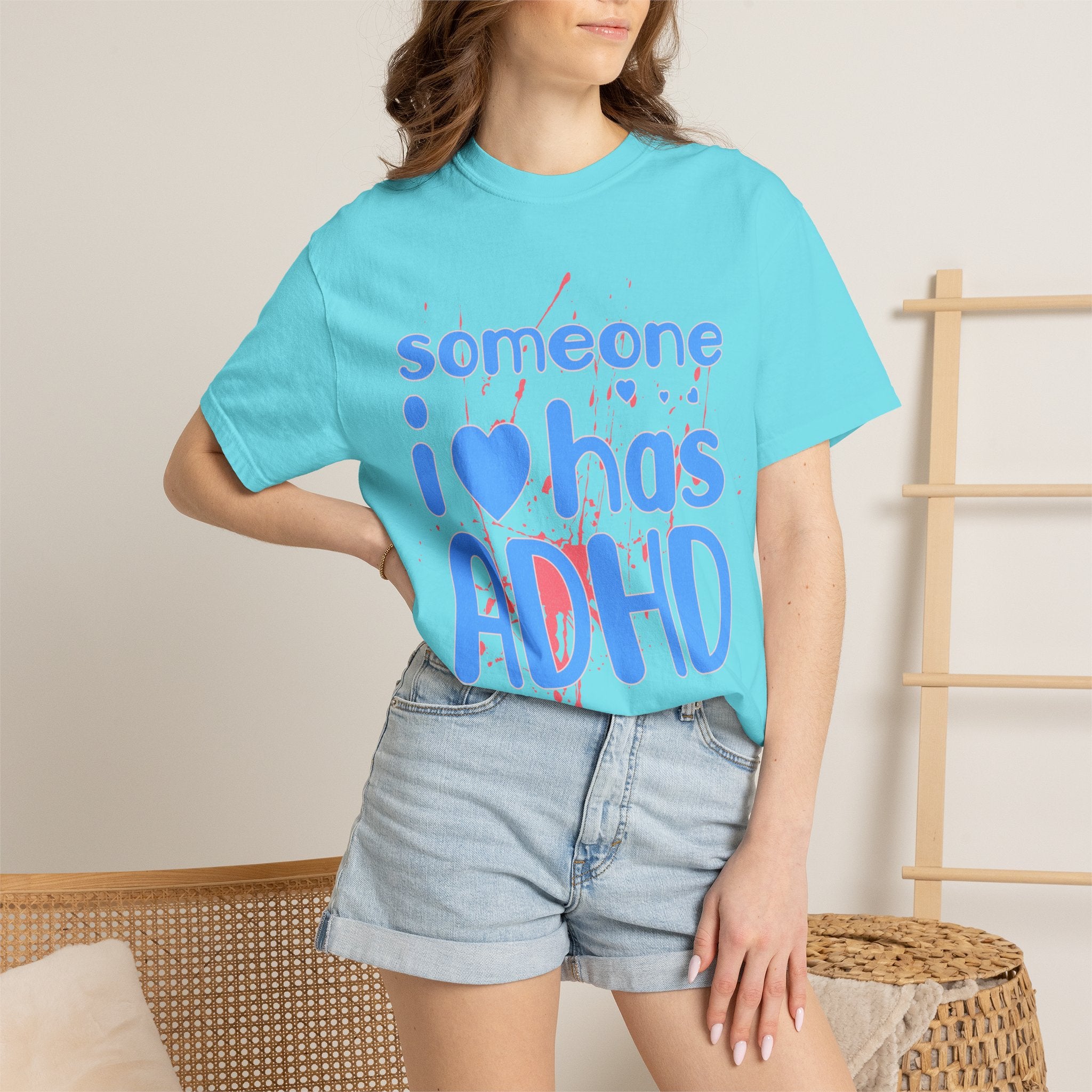 Someone I Love Has ADHD T-Shirt — Awareness Tee for Family & Friends