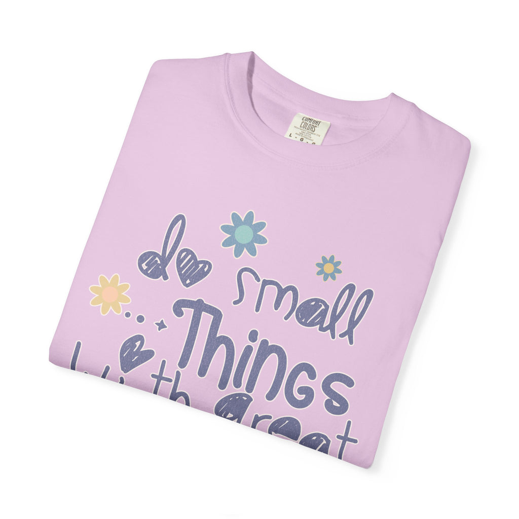 Textured T-Shirt — "Do Small Things with Great Love" Floral Graphic Tee