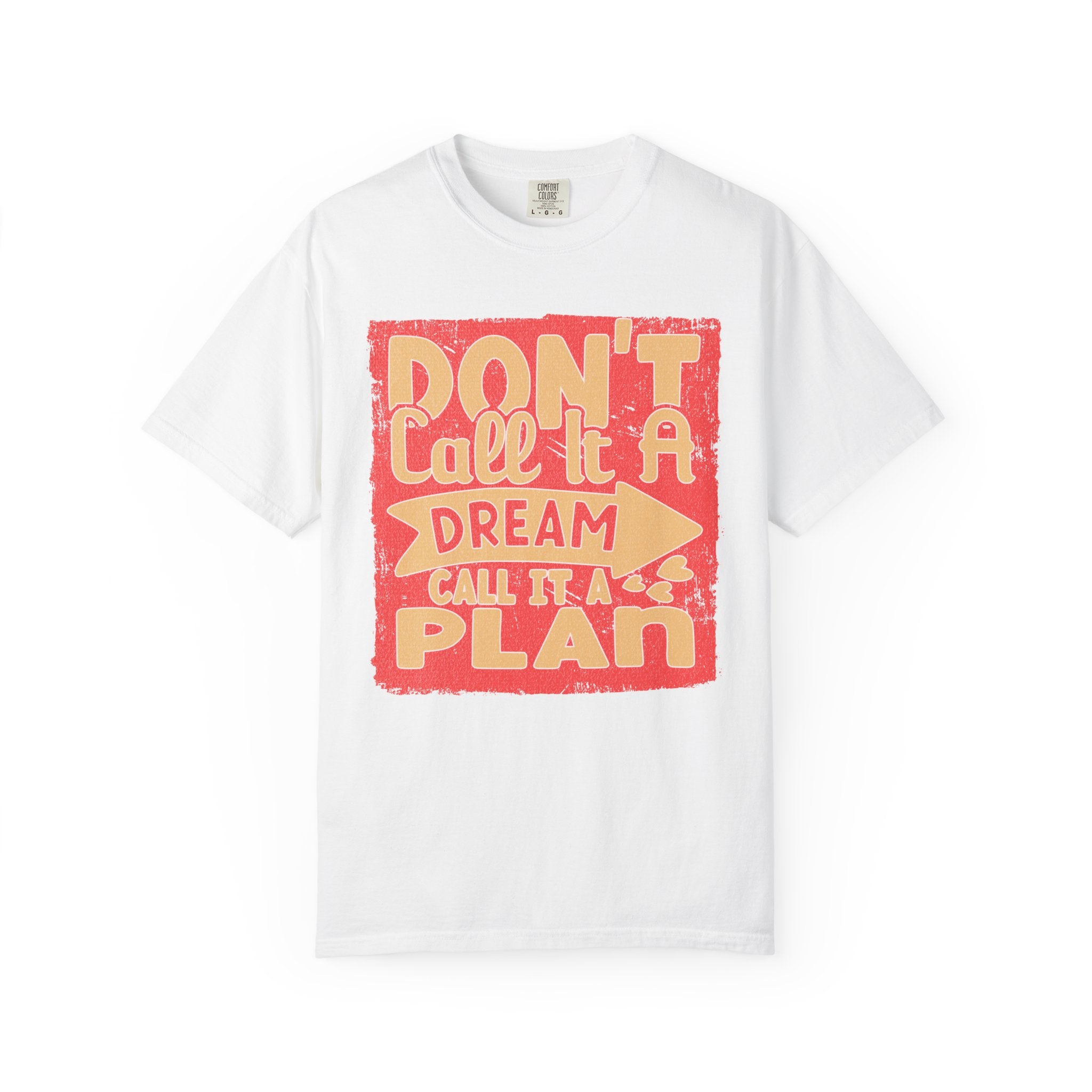 Textured Dream Plan Motivational Quote Tee Don’t Call It a Dream Call It a Plan T-Shirt