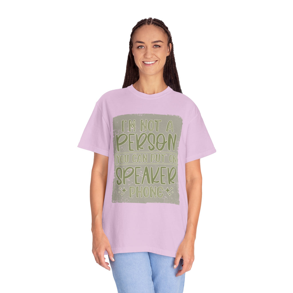 Textured Graphic T-Shirt — "I’m Not a Person You Can Put on Speaker Phone" Funny Quote Tee