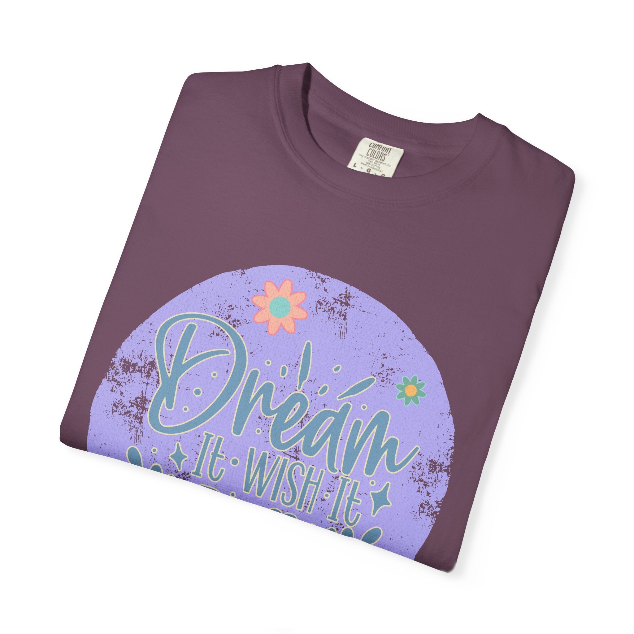 Dream Wish It Do It Textured T-Shirt — Inspirational Floral Graphic Tee