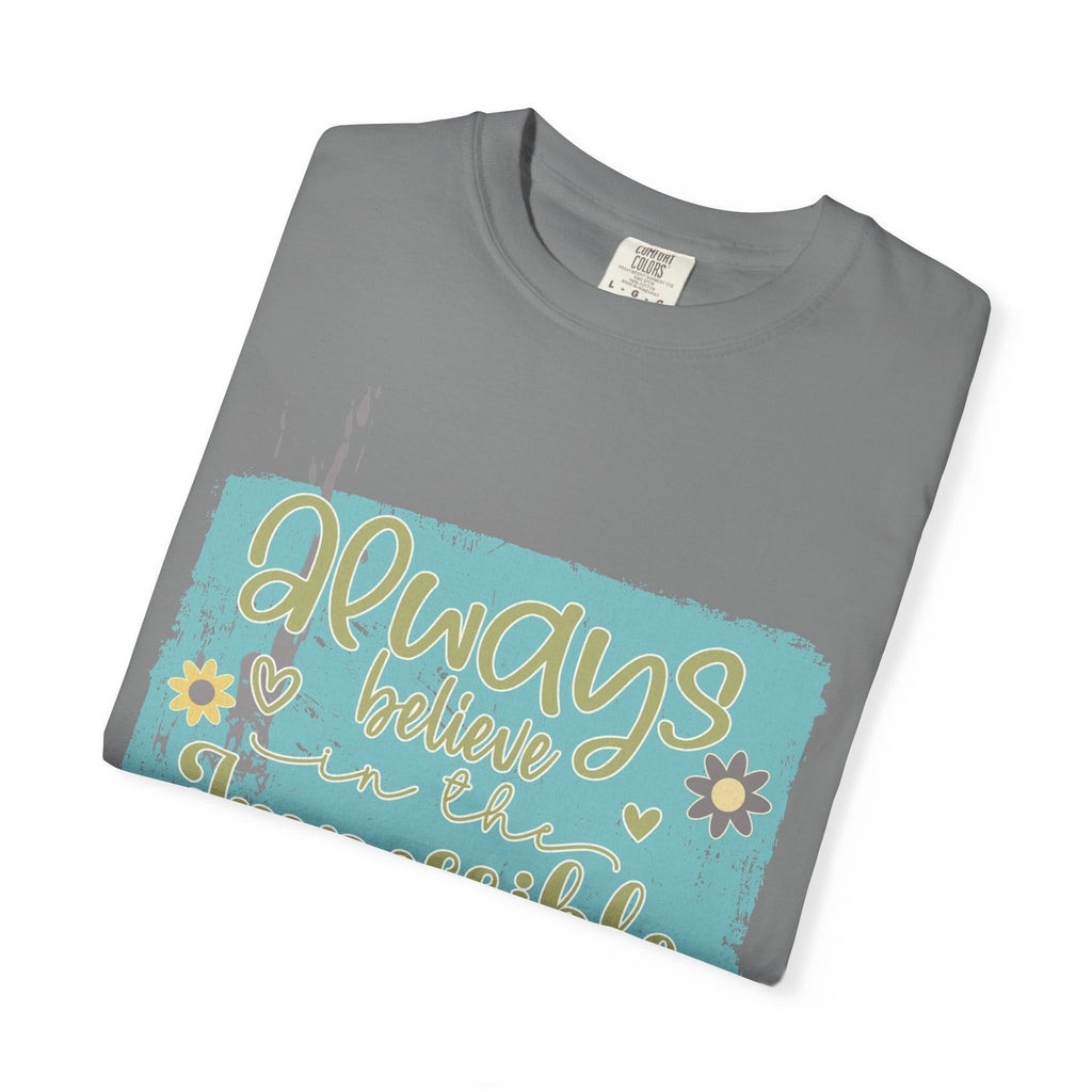 Textured T-Shirt — "Always Believe in the Impossible" Inspirational Graphic Tee