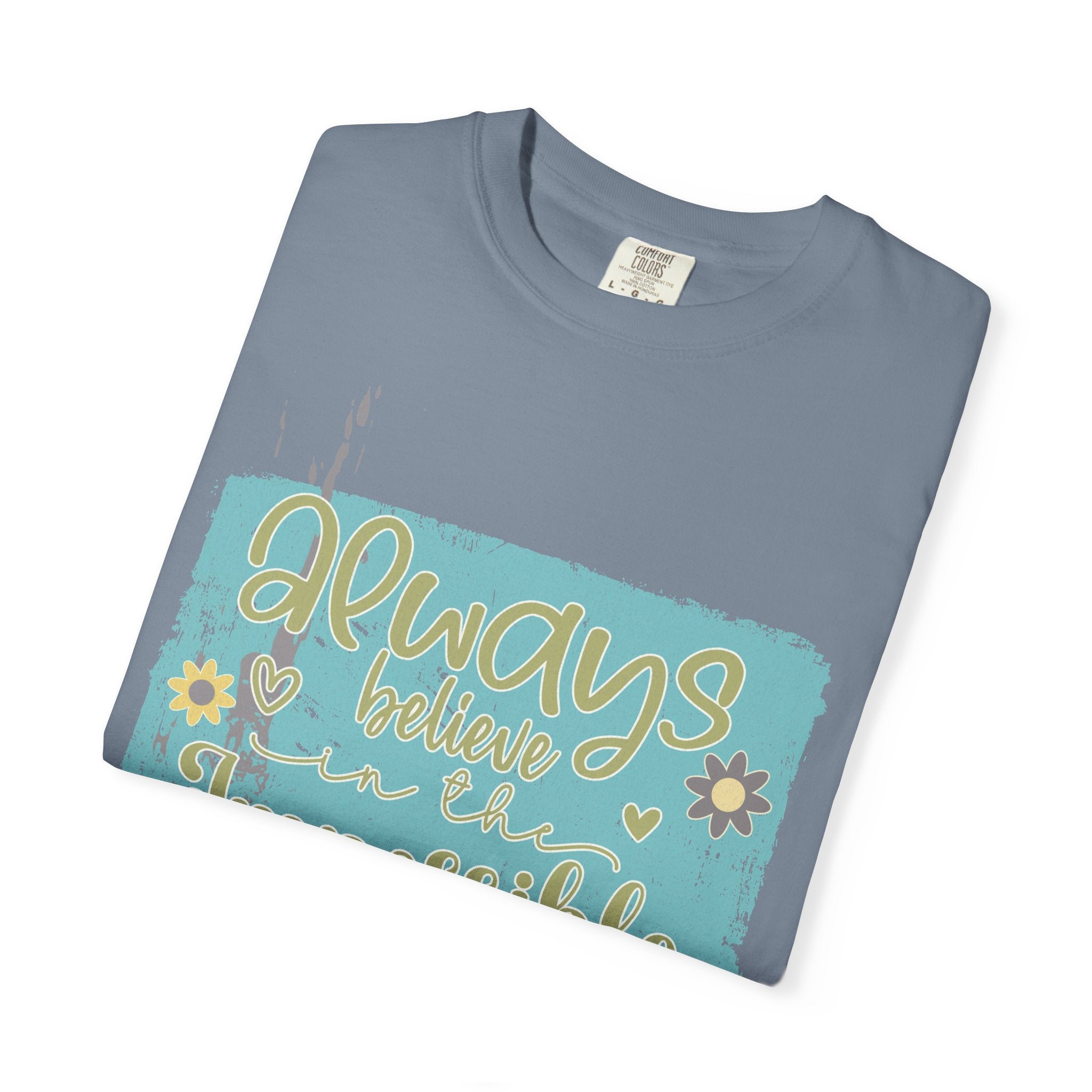 Textured T-Shirt — "Always Believe in the Impossible" Inspirational Graphic Tee