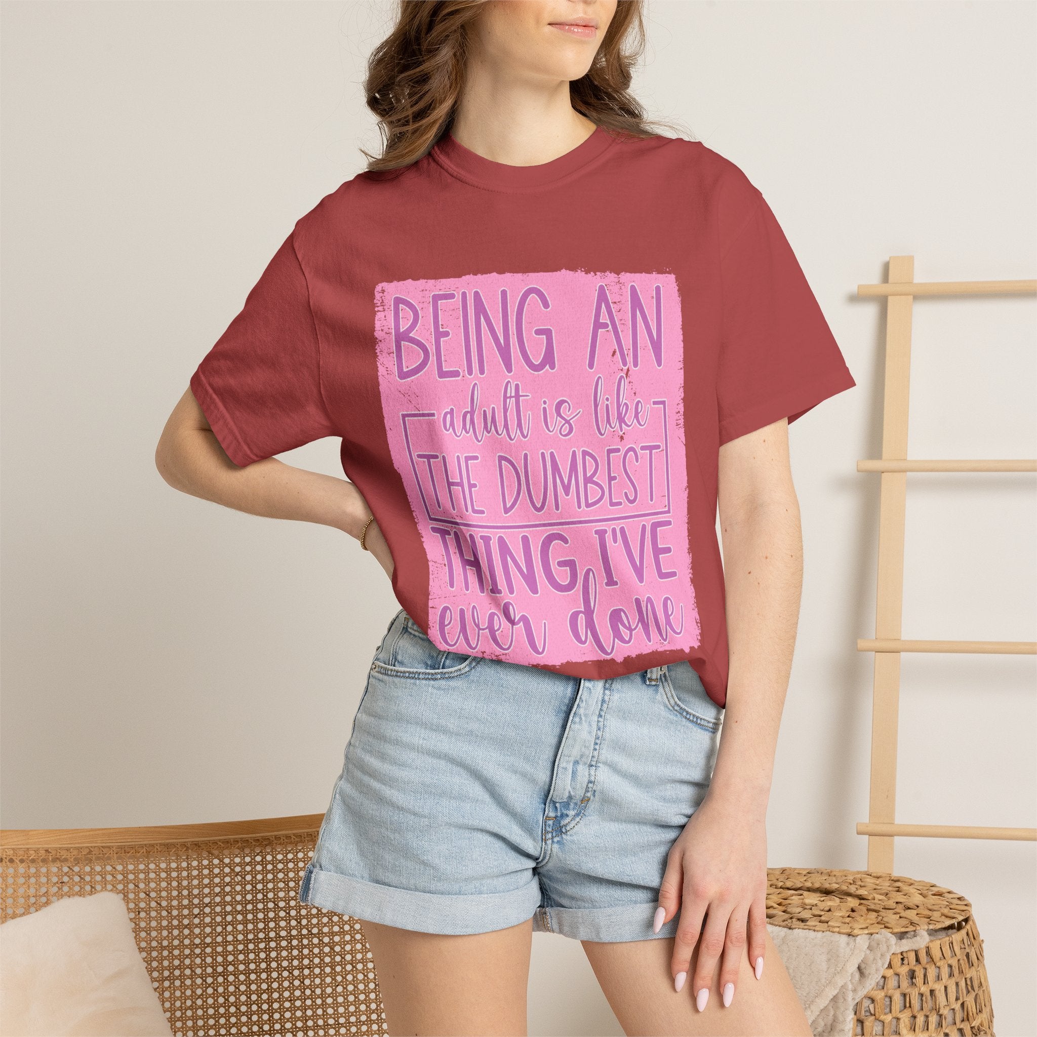 Textured Funny Quote T-Shirt — "Being an adult is like the dumbest thing I’ve ever done"