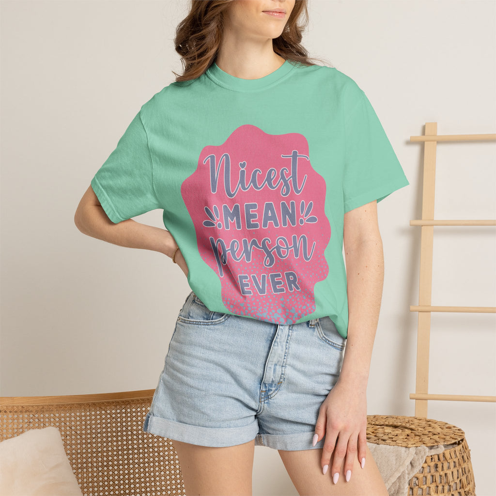 Nicest Mean Person Ever Textured T-Shirt — Funny Sarcastic Graphic Tee