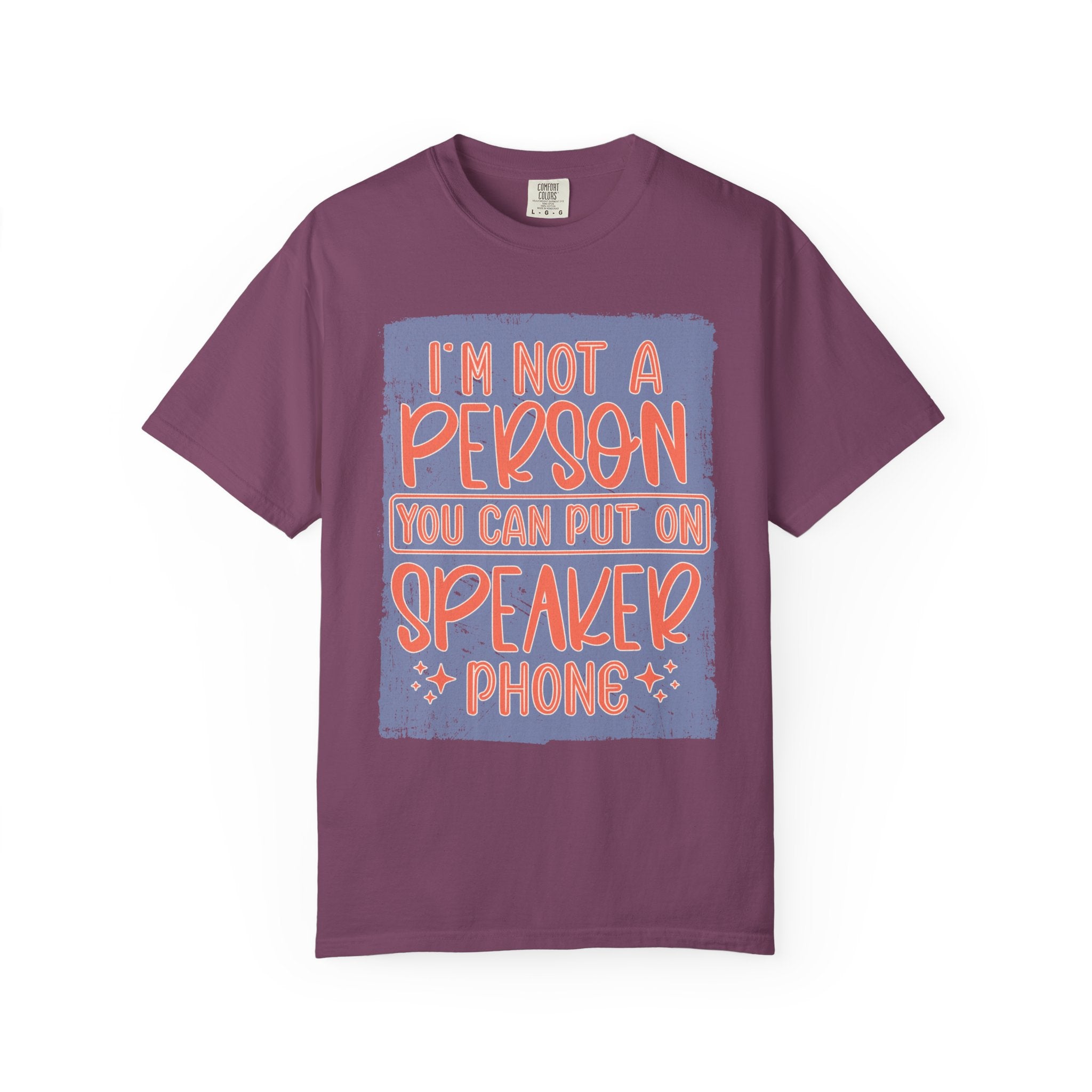 Textured T-Shirt — "I’m Not a Person You Can Put on Speaker Phone" Graphic Tee