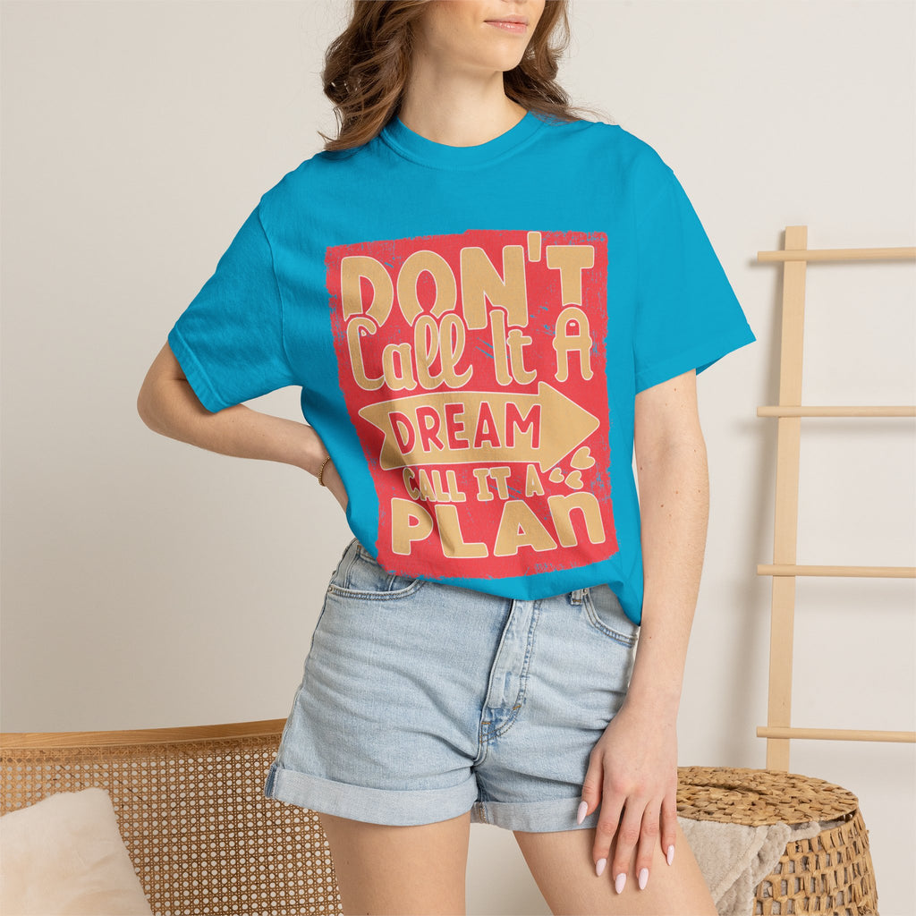 Textured Dream Plan Motivational Quote Tee Don’t Call It a Dream Call It a Plan T-Shirt