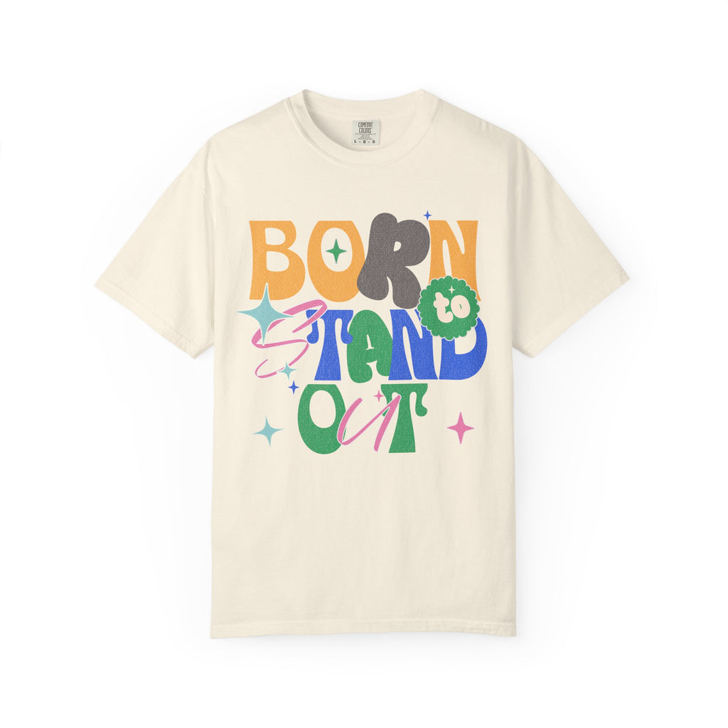 Born to Stand Out Graphic Textured T-Shirt