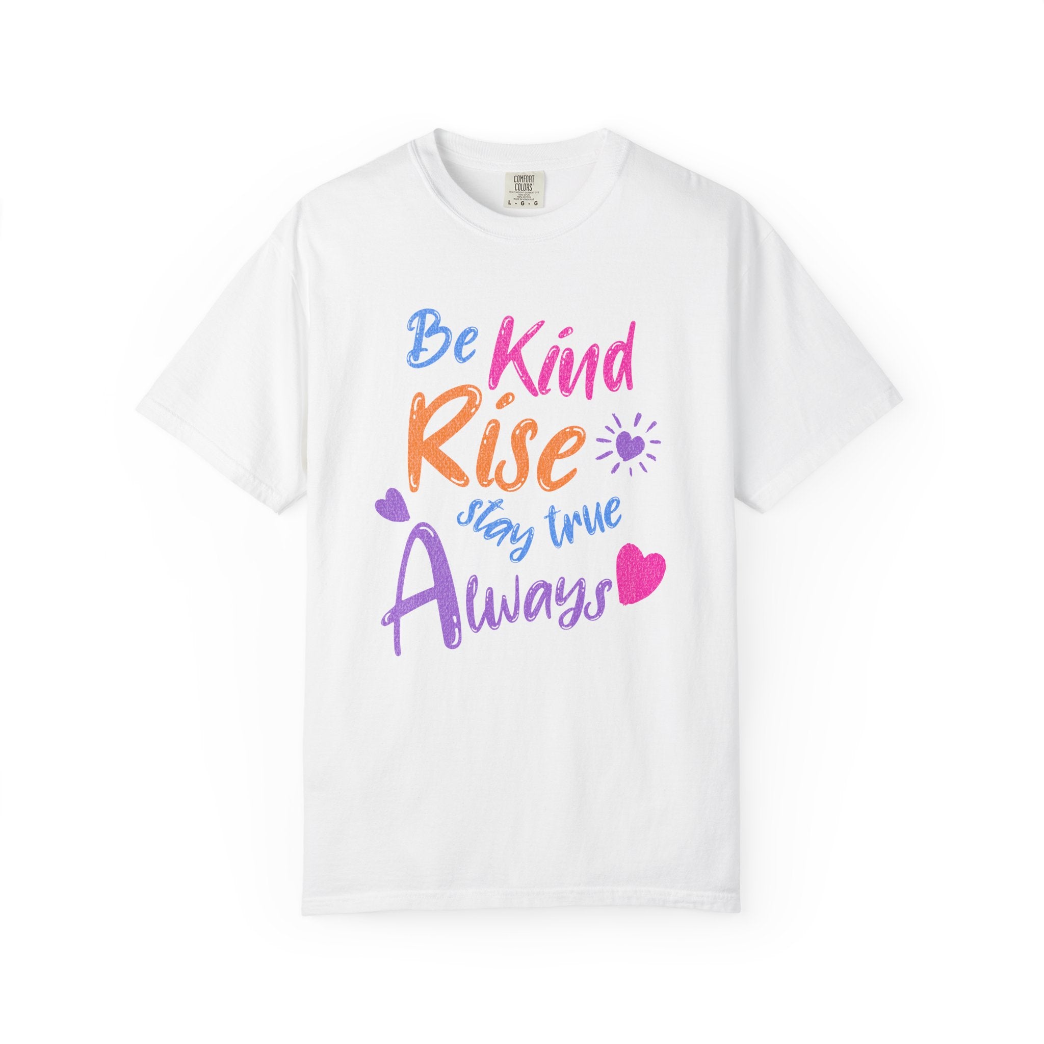Textured Be Kind Rise Always T-Shirt — Inspirational Positive Message Tee