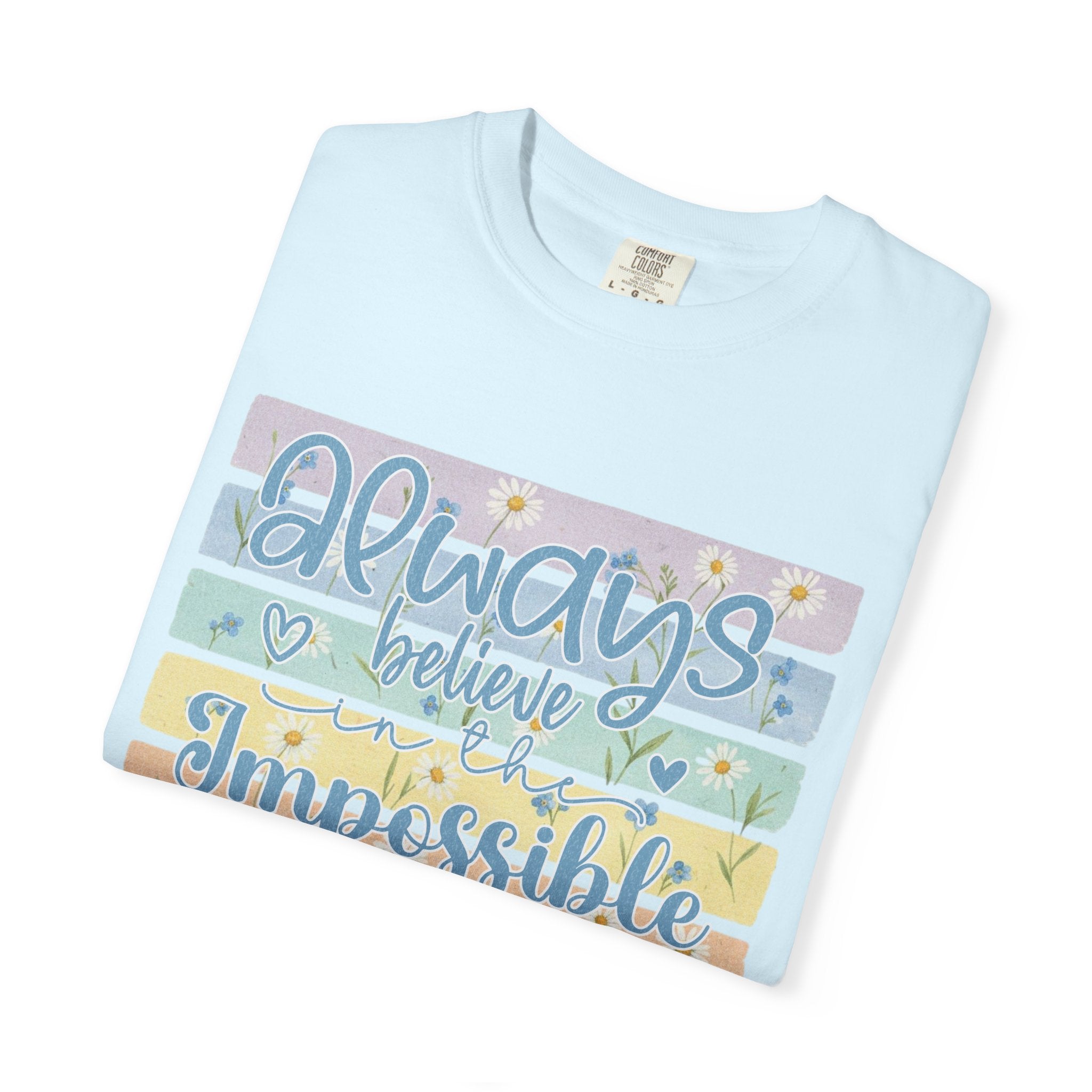 Textured T-Shirt — "Always Believe the Impossible" Pastel Inspirational Graphic Tee