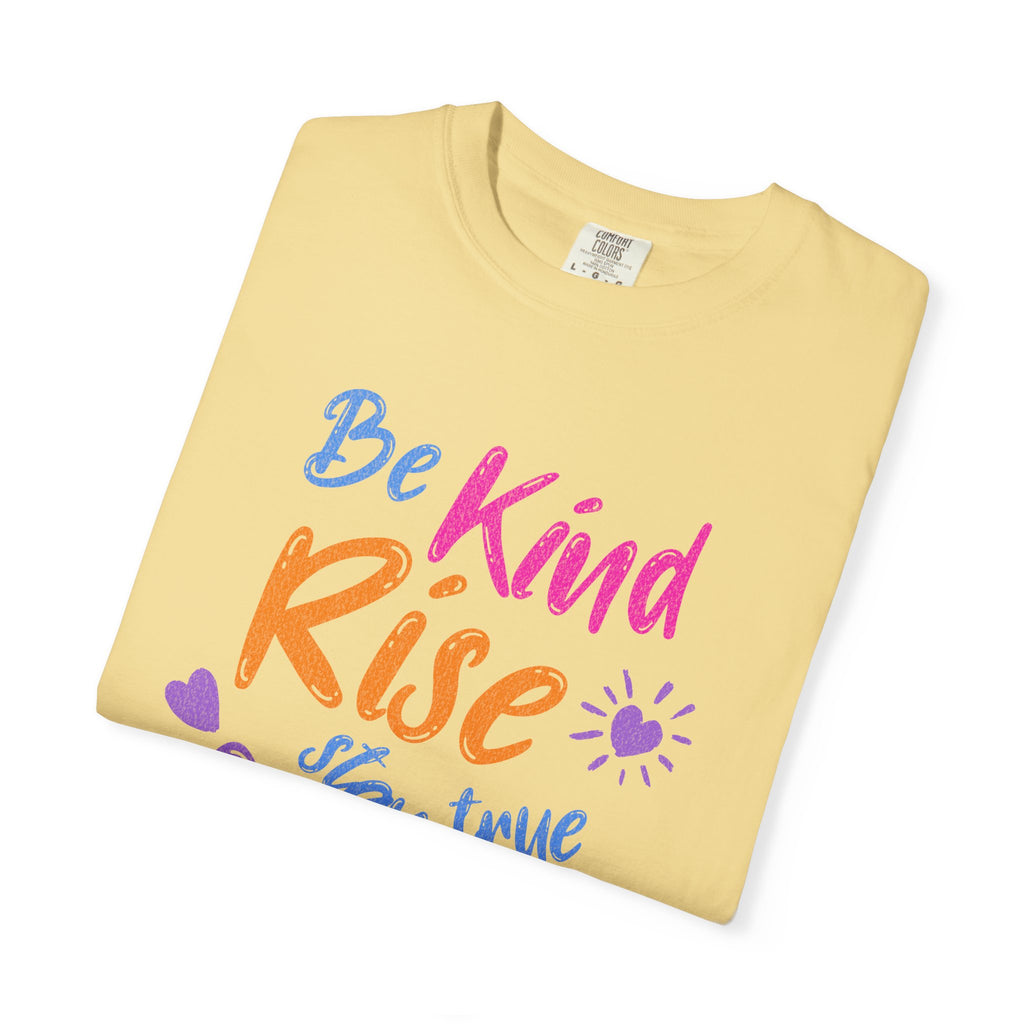 Textured Be Kind Rise Always T-Shirt — Inspirational Positive Message Tee