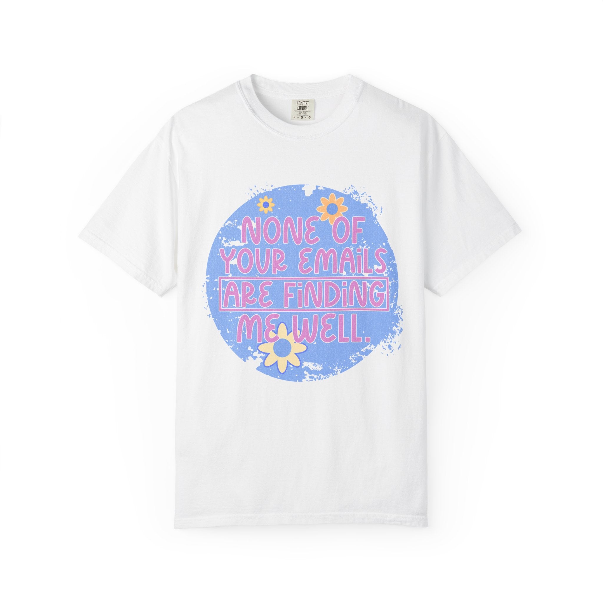 Textured T-Shirt — "None Of Your Emails Are Finding Me" Retro Floral Graphic Tee