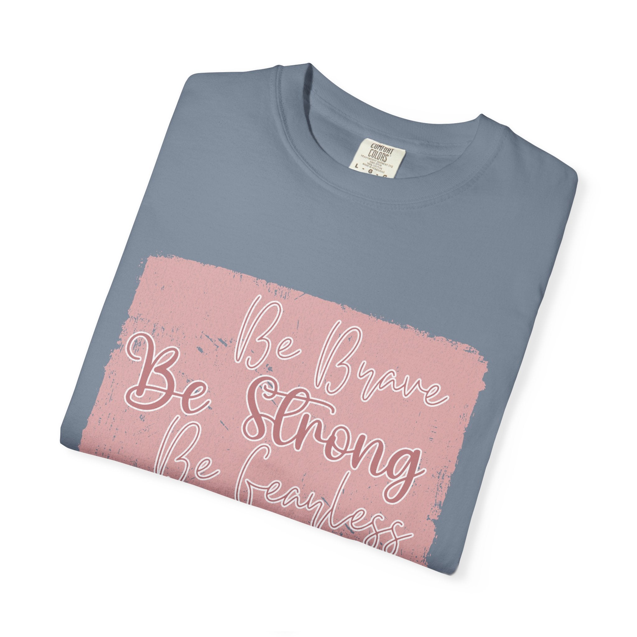 Be Brave Be Strong Be You T-shirt | Textured Inspirational Script Tee