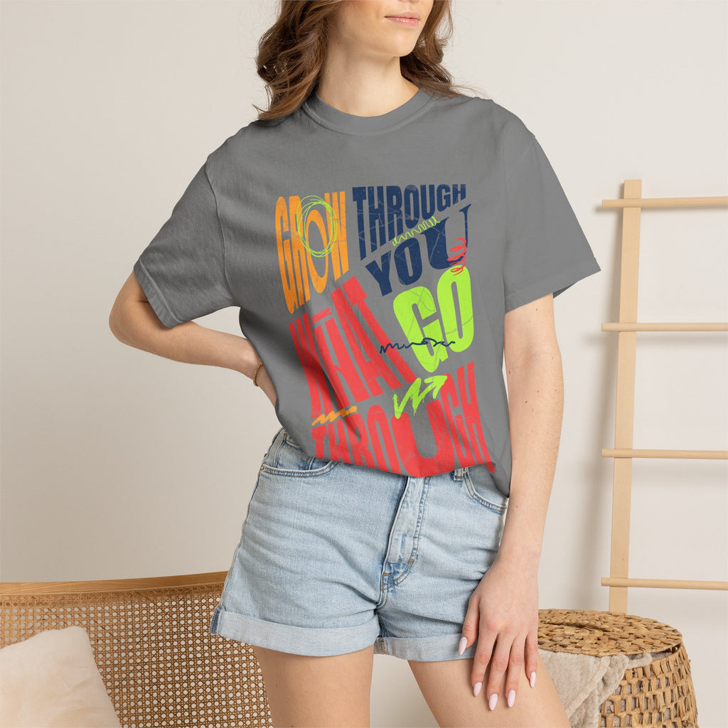 Grow Through What You Go Through T-Shirt | Textured Colorful Typographic Motivational Tee