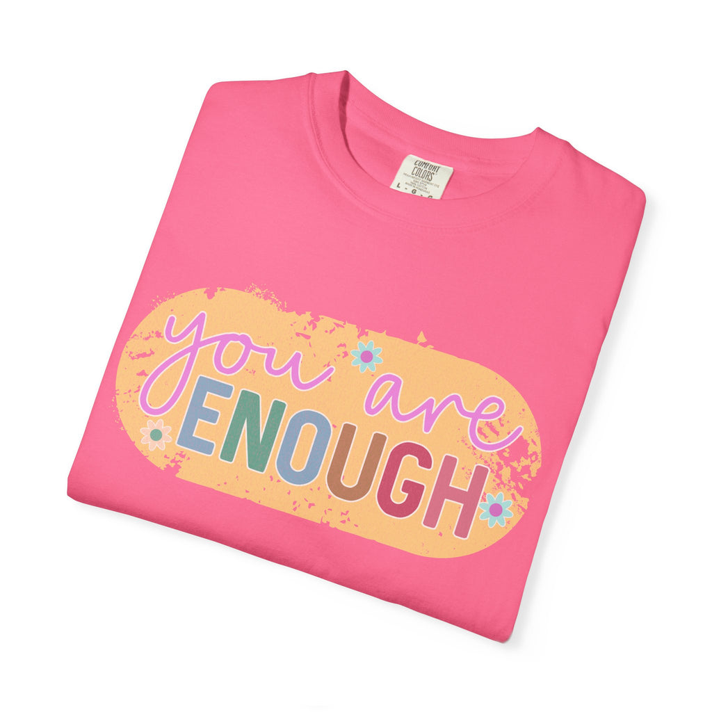 You Are Enough Textured T-Shirt — Positive Message Graphic Tee