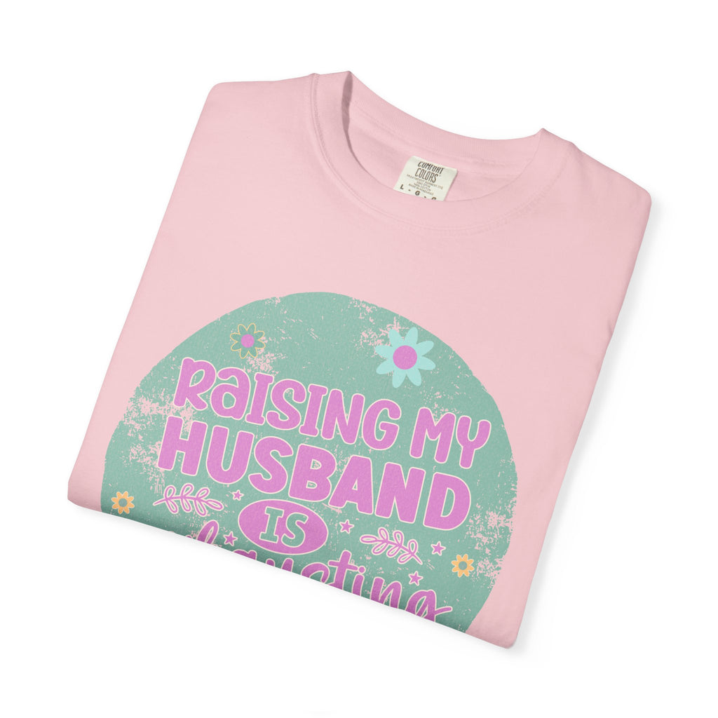 Raising My Husband Is Exhausting T-Shirt — Funny Mom Wife Gift