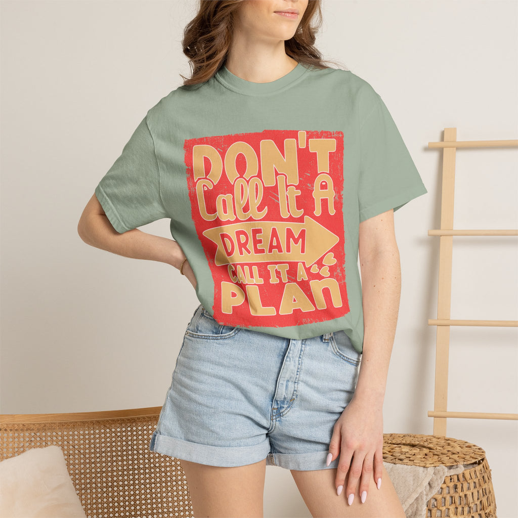 Textured Dream Plan Motivational Quote Tee Don’t Call It a Dream Call It a Plan T-Shirt