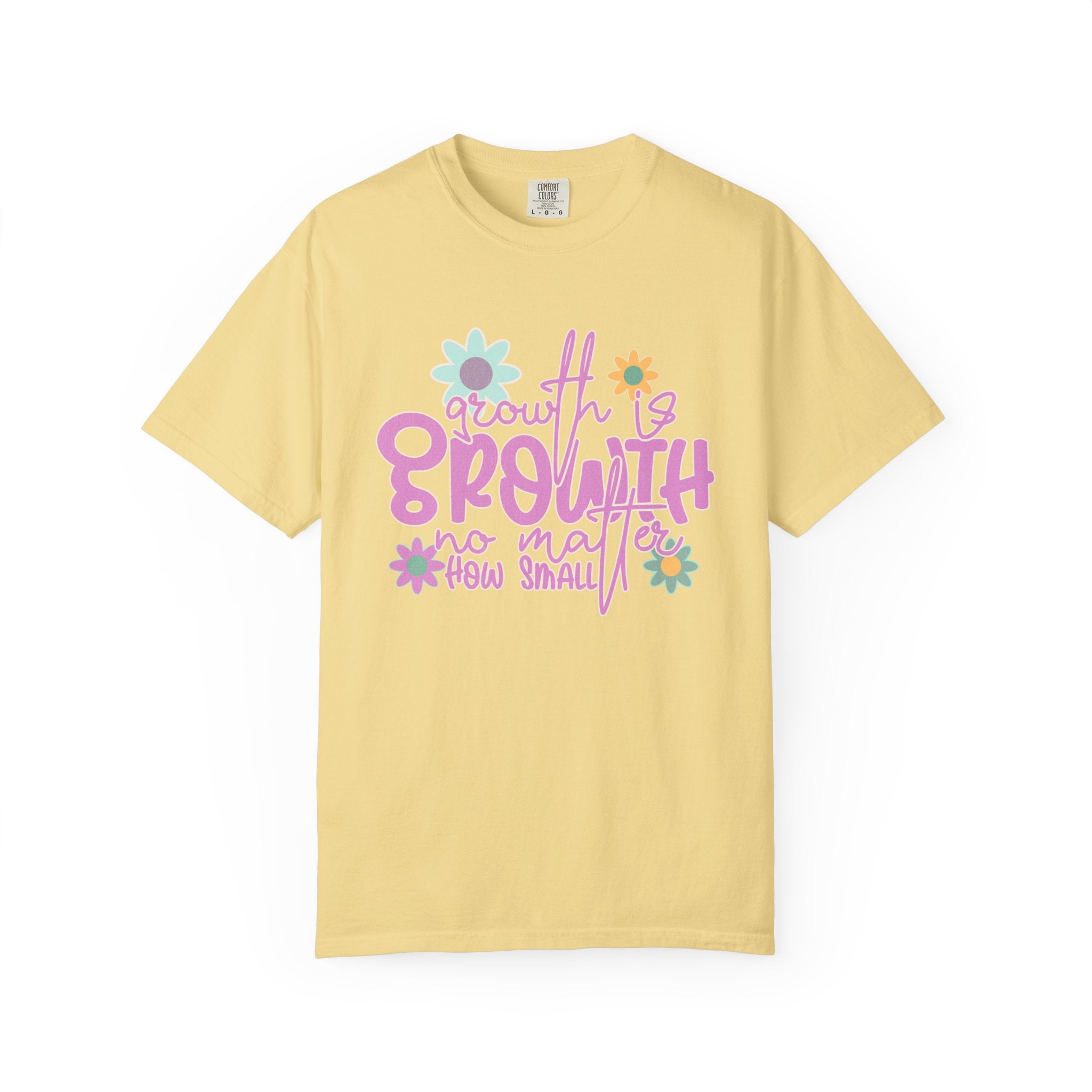 Textured Growth Is Growth T-Shirt — "Growth Is Growth No Matter How Small" Floral Tee