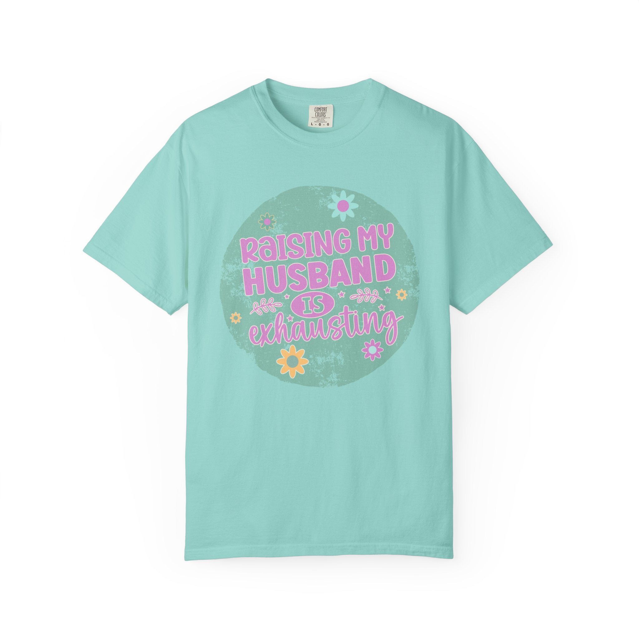 Raising My Husband Is Exhausting T-Shirt — Funny Mom Wife Gift