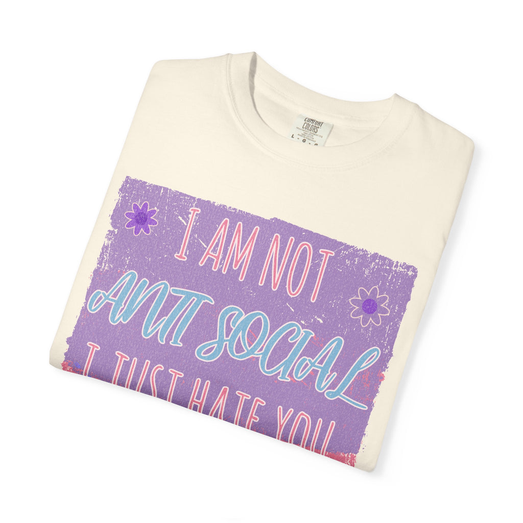 I Am Not Anti-Social I Just Hate You Textured T-Shirt