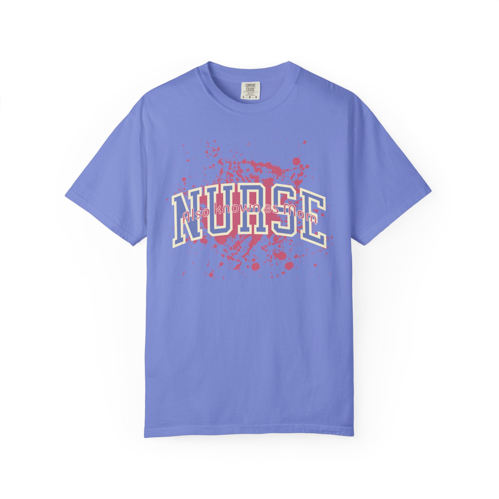 Nurse Also Known As Mom Textured T‑Shirt — Retro Collegiate Text with Paint Splatter